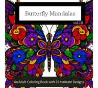 Butterfly Mandalas vol.18: An Adult Coloring Book with 25 Intricate Designs