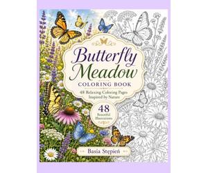 Butterfly Meadow: 48 Beautiful Coloring Pages Inspired by Nature