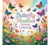 Butterfly Meadows Relaxing Coloring: Cute coloring book for kids, coloring book for adults, kawaii coloring book, coloring book for adults and kids, ... meadow coloring, nature coloring book
