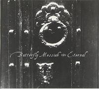 Butterfly Messiah - Eternal