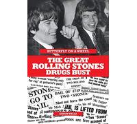 Butterfly On A Wheel: The Great Rolling Stones Drugs Bust