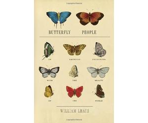 Butterfly People: An American Encounter with the Beauty of the World