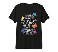 Butterfly Prayer - I Can Do All Things Through Christ Verse Premium T-Shirt
