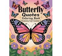 Butterfly Quotes Coloring Book: Inspiring Words and Beautiful Designs for Transformation, Hope, and Renewal