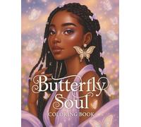 Butterfly Soul: A Relaxing Coloring Book for Black Women and Girls with Beautiful Butterflies and Calming Nature Designs Uplifting Quotes Butterfly Coloring Book