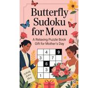 Butterfly Sudoku For Mom: A rexing Puzzle Book Gift For Mother's Day (116 Puzzles): Medium Difficulty Sudoku with Solutions. Stress relief, brain games for Women and Moms