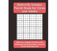 Butterfly Sudoku Puzzle Book for Teens and Adults: 100 Easy Sudoku Puzzles with Solutions for Relaxation, Focus & Brain Boosting Fun