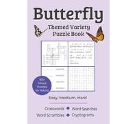 Butterfly Themed Variety Puzzle Book for Adults: Over 185 Mixed Crosswords, Word Searches, Scrambles, Cryptograms - Easy, Medium & Hard Levels