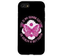 Butterfly This is my human costume. I'm really a butterfly Case for iPhone SE (2020) / 7 / 8