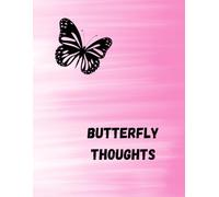 Butterfly Thoughts - Let Your Mind Fly (Note book)