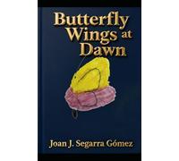 Butterfly Wins at Dawn (ALAS DE MARIPOSAS EN RANXOS DE BONANY)