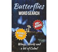 Butterfly Word Search Puzzle Book: Word Searches with Easy-to-Read Print About Butterfly Species, Wing Patterns, Colors & More | 6 x 9 Inches | 118 Pages | 50+ Puzzles