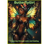 ButterflyGirl: A Journey Through Color And Healing