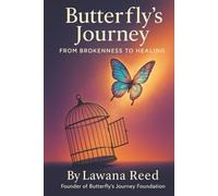 Butterfly's Journey: From Brokenness To Healing