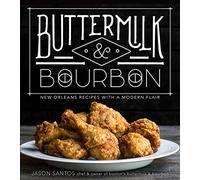 Buttermilk & Bourbon: New Orleans Recipes with a Modern Flair