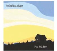 Buttless Chaps, the - Love This Time