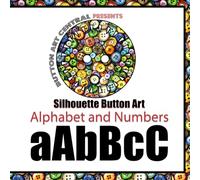 BUTTON ART CENTRAL PRESENTS Silhouette Button Art ALPHABET: The entire alphabet A-Z in Capitals and small letters and numbers with over 60 silhouettes