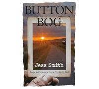 Button Bog: Voices & Treasures from a Traveller's Kist: Voices and Treasures From A Traveller's Kist