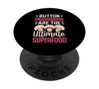Button Mushrooms Are The Ultimate Superfood PopSockets Adhesive PopGrip