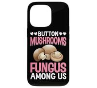 Button Mushrooms Fungus Among Us Case for iPhone 13 Pro