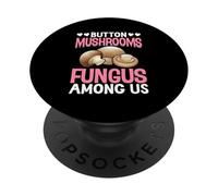 Button Mushrooms Fungus Among Us PopSockets Adhesive PopGrip