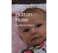Button Nose: Grandpa's Impression of His First Grandkid