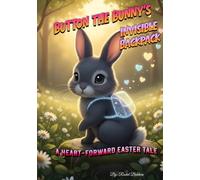 Button the Bunny’s Invisible Backpack: A Heart-Forward Easter Tale