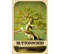 Buttonwood: Ultimate Starter’s Guide to Bonsai Tree