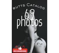 Butts Catalog 69 Stunning Photos: Funny Gag Gift Journal for Friends, Parties, or Just Because | Looks Like a Real Book | 120 Lined Pages
