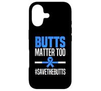 Butts Matter Too Save The Butts Funny Colon Cancer Awareness Case for iPhone 17