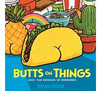 Butts on Things: 200+ Fun Doodles of Derrieres