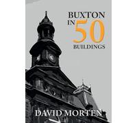 Buxton in 50 Buildings