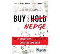 Buy and Hedge: The 5 Iron Rules for Investing Over the Long Term (Minyanville)