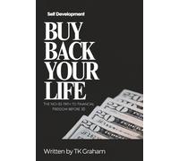 Buy Back Your Life: The No-BS Path to Financial Freedom Before 30