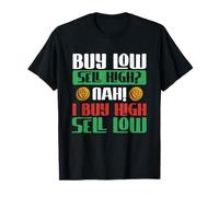 Buy High Sell Low Crypto Meme Bitcoin Trading Joke T-Shirt