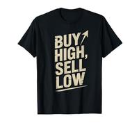 Buy High Sell Low Sarcastic Investing & Trading Humor T-Shirt