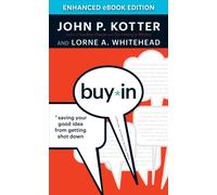 Buy-In : Saving Your Good Idea from Getting Shot Down