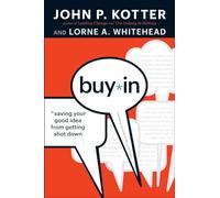 Buy-In: Saving Your Good Idea from Getting Shot Down