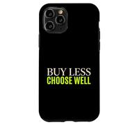Buy Less Choose Well Sustainable Living Earth Day Activist Case for iPhone 11 Pro