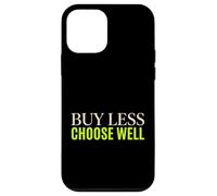 Buy Less Choose Well Sustainable Living Earth Day Activist Case for iPhone 12 mini