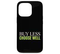 Buy Less Choose Well Sustainable Living Earth Day Activist Case for iPhone 13 Pro