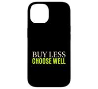 Buy Less Choose Well Sustainable Living Earth Day Activist Case for iPhone 14