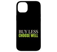Buy Less Choose Well Sustainable Living Earth Day Activist Case for iPhone 14 Plus