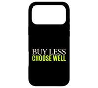 Buy Less Choose Well Sustainable Living Earth Day Activist Case for iPhone 17 Pro Max