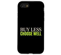 Buy Less Choose Well Sustainable Living Earth Day Activist Case for iPhone SE (2020) / 7/8
