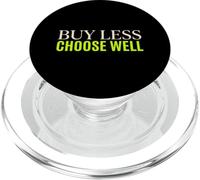 Buy Less Choose Well Sustainable Living Earth Day Activist PopSockets PopGrip for MagSafe