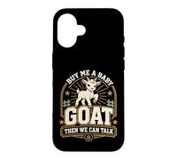 Buy Me A Baby Goat Then We Can Talk Case for iPhone 16