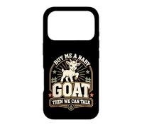 Buy Me A Baby Goat Then We Can Talk Case for iPhone 17 Pro