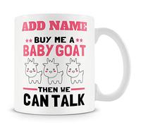 Buy Me A Baby Goat Then We Can Talk - Novelty Personalised Mug