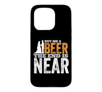 Buy Me A Beer The End Is Near Funny Getting Married Groom Case for iPhone 15 Pro
